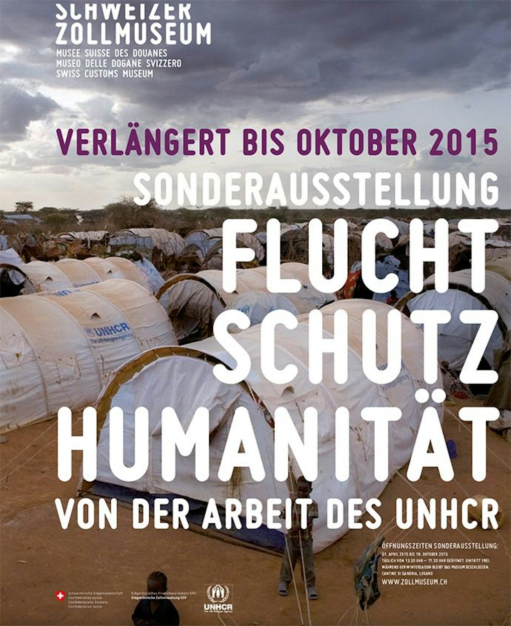 Plakat der Sonderausstellung im Schweizer Zollmuseum über die Arbeit des UNHCR. Verlängert bis Oktober 2015, zeigt es Zelte in einem Flüchtlingslager.