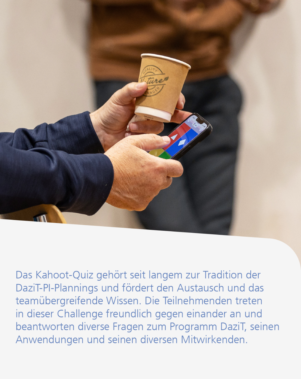 Das Kahoot-Quiz gehört seit langem zur Tradition der DaziT-PI-Plannings und fördert den Austausch und das teamübergreifende Wissen. Die Teilnehmenden treten in dieser Challenge freundlich gegen einander an und beantworten diverse Fragen zum Programm DaziT, seinen Anwendungen und seinen diversen Mitwirkenden.