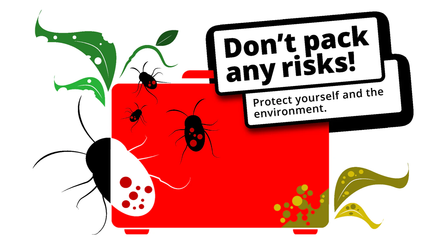 A red suitcase with stylized pests and plants. The text reads: "Don’t pack risks! Protect yourself and the environment."
