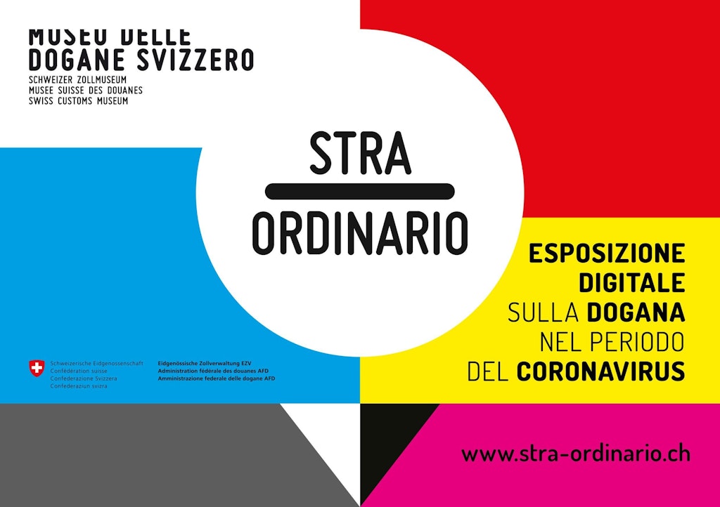Locandina per la mostra digitale "Stra Ordinario" del Museo svizzero delle dogane. Affronta il tema della dogana ai tempi del Corona.
